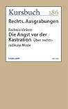 Die Angst vor der Kastration: Über rechtsradikale Mode (German Edition) Die Angst vor der Kastration: Über rechtsradikale Mode (German Edition)