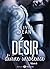 Désir - Divine insolence 6 (French Edition)