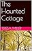 The Haunted Cottage