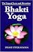 Bhakti Yoga: The Yoga Of Love And Devotion