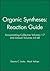 Organic Syntheses: Reaction Guide: Incorporating Collective Volumes 1 - 7 and Annual Volumes 65 - 68