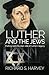 Luther and the Jews: Putting Right the Dark Side of Luther's Legacy