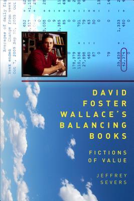 David Foster Wallace's Balancing Books: Fictions of Value (Hardcover)