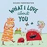 What I Love About You by Susan Farrington What I Love About You by Susan Farrington