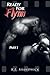 Ready For Flynn: Part 1 (The Ready For Flynn Series)