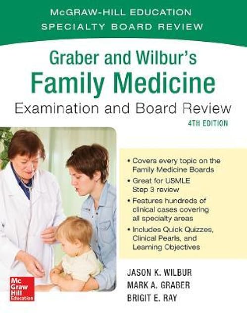 Graber and Wilbur's Family Medicine Examination and Board Review, Fourth Edition (Family Practice Examination and Board Review)