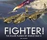 Fighter!: Ten Killer Planes of World War II
