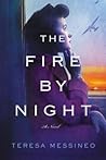The Fire by Night by Teresa Messineo