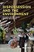 Dispossession and the Environment: Rhetoric and Inequality in Papua New Guinea (Leonard Hastings Schoff Lectures)