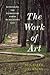 The Work of Art: Rethinking the Elementary Forms of Religious Life (Insurrections: Critical Studies in Religion, Politics, and Culture)