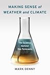 Making Sense of Weather and Climate by Mark Denny