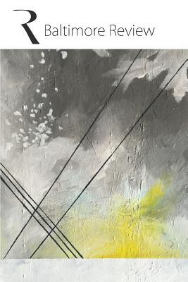 The Baltimore Review 2015: 2015 Print collection of the poems, stories, and creative nonfiction from the summer and fall 2014 and winter and spring 2015 online issues