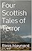 Four Scottish Tales of Terror