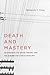 Death and Mastery: Psychoan...