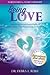 Being Love: How Loving Yourself Creates Ripples of Transformation in Your Relationships and the World