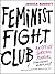 Feminist Fight Club by Jessica   Bennett