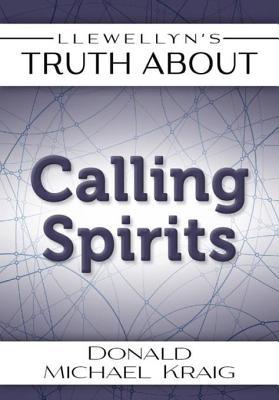 Llewellyn's Truth About Calling Spirits (Truth About Series)