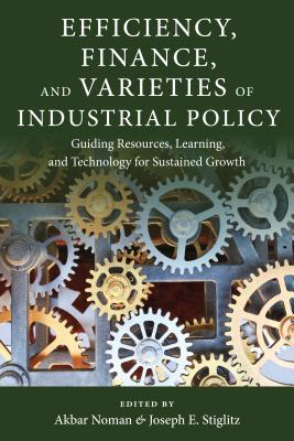 Efficiency, Finance, and Varieties of Industrial Policy (Unknown Binding)