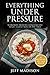 Everything Under Pressure: 50 Favorite Pressure Cooker Recipes To Get A Great Meal On The Table (Good Food Series)