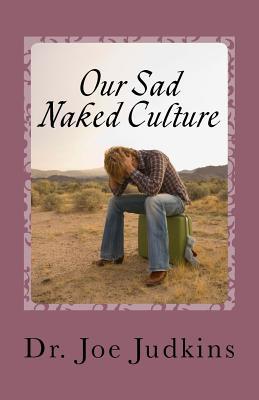 Our Sad Naked Culture