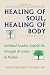 Healing of Soul, Healing of...