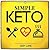 Simple Keto: the Easiest Low Carb Ketogenic Diet For Beginners to Get Keto Adapted, Burn Fat and Increase Energy