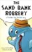 The Sand Bank Robbery (Fran...