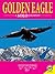 Golden Eagles: A Solo Journey (Nature's Great Journeys)
