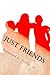 Just Friends (The Accidental Bully Series)