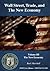 Wall Street, Trade, and the New Economy: Volume III: The New Economy