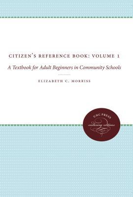 Citizens' Reference Book: A Textbook for Adult Beginners in Two Volumes (Unc Press Enduring Editions)