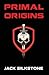Primal Origins (PRIMAL #1)