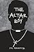 The Altar Boy by J R Perrotta