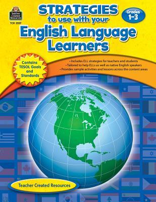 Strategies to use with your English Language Learners Gr 1-3: Grades 1-3
