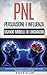 PNL – Persuasione e influenza usando modelli di linguaggio e tecniche di PNL: Come persuadere, influenzare e manipolare usando modelli di linguaggio e tecniche di PNL (Italian Edition)