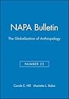 The Globalization of Anthropology (Napa Bulletin 25)