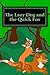 The Lazy Dog and the Quick Fox