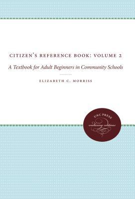 Citizens' Reference Book: A Textbook for Adult Beginners in Two Volumes (Unc Press Enduring Editions)