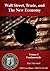 Wall Street, Trade, and the New Economy: Volume I: Fundamentals