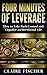 Four Minutes of Leverage: How to Take Back Control and Organize an Intentional Life