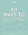 Lonely Planet 101 Ways to Live Well