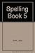 Spelling Book 5
