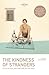 The Kindness of Strangers by Don George