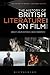 The History of British Literature on Film, 1895-2015 (The History of World Literatures on Film)