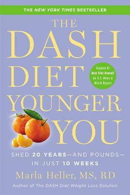 pdf download The DASH Diet Younger You: Shed 20 Years--and Pounds--in Just 10 Weeks