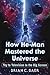 How He-Man Mastered the Universe: Toy to Television to the Big Screen
