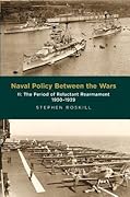 Naval Policy Between the Wars: II: The Period of Reluctant Rearmament, 1930-1939