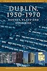 Dublin, 1950-1970: Houses, flats and high-rise (The Making of Dublin)