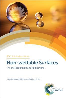 Non-wettable Surfaces: Theory, Preparation and Applications (Soft Matter Series, Volume 5)