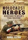Holocaust Heroes:...